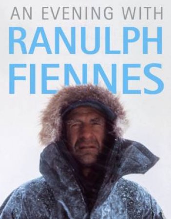 An Evening With Ranulph Fiennes - Tape by Ranulph Fiennes