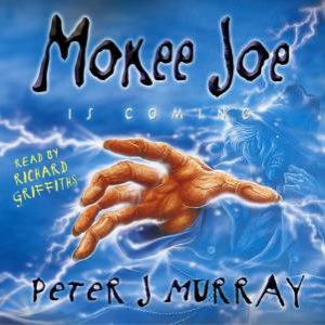 Mokee Joe Is Coming - CD by Peter J Murray