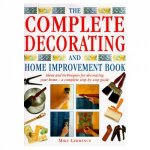 The Complete Decorating And Home Improvement Book