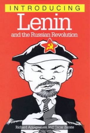 Introducing Lenin And The Russian Revolution by Richard Appignanesi & Oscar Zarate