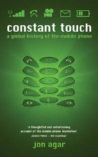 Constant Touch A Global History Of The Mobile Phone