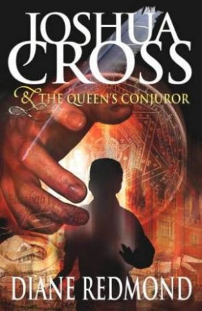 Joshua Cross & The Queen's Conjuror by Diane Redmond