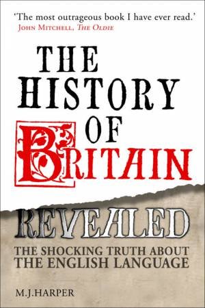 The History Of Britain Revealed by MJ Harper