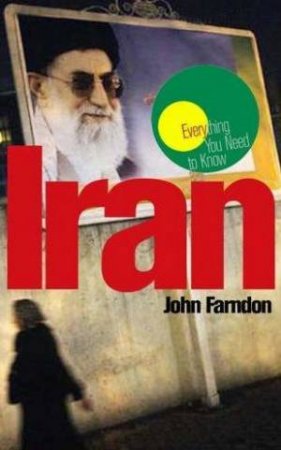 Everything You Need To Know: Iran by John Farndon