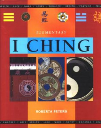 Elementary I Ching by Roberta Peters