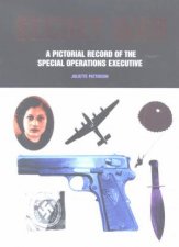 Secret War A Pictorial Record Of The Special Operations Executive