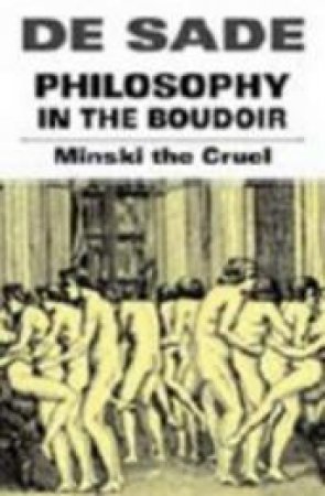 Philosophy In The Boudoir by Marquise de Sade