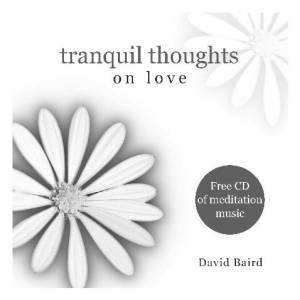 Tranquil Thoughts On Love by David Baird