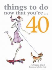 Things To Do Now That Youre 40