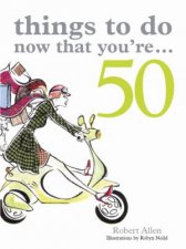 Things To Do Now That Youre 50