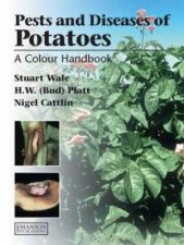 Diseases Pests and Disorders of Potatoes HC