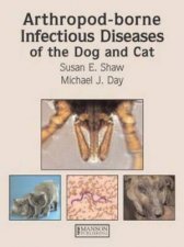 Arthropodborne Infectious Diseases of the Dog and the Cat HC
