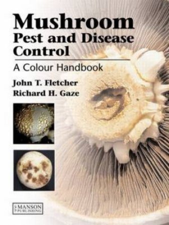 Mushroom Pest and Disease Control H/C by John T. et al Fletcher