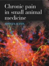 Chronic Pain in Small Animal Medicine HC