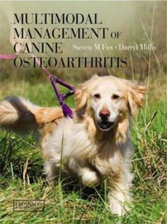 Multimodal Management of Canine Osteoarthritis H/C by Steven M. et al Fox