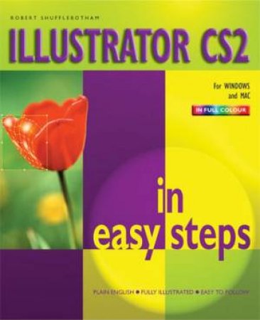 Illustrator CS2 In Easy Steps by Robert Shufflebotham