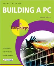 Building A PC In Easy Steps 2nd Ed