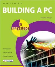 Building A PC In Easy Steps 2nd Ed