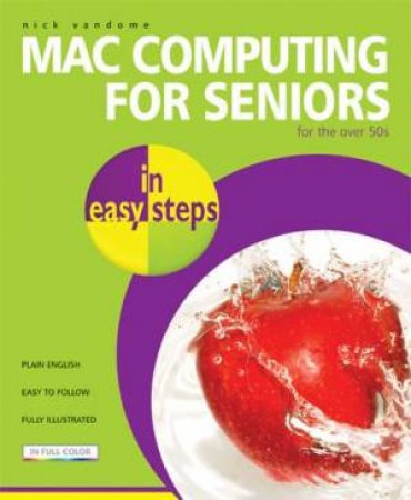 Mac Computing For Seniors In Easy Steps by Nick Vandome