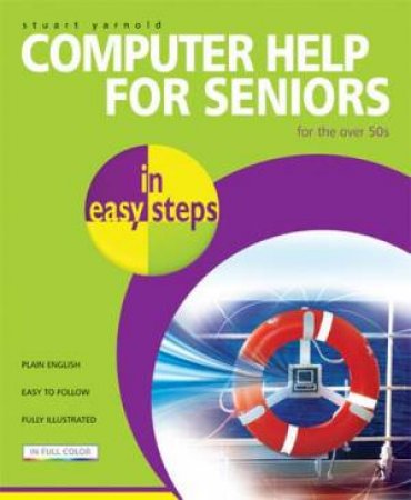 Computer Help For Seniors In Easy Steps by Stuart Yarnold