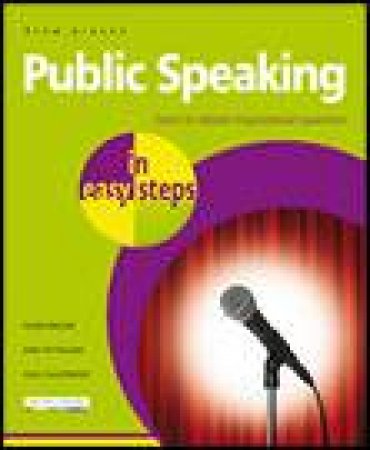 Public Speaking in easy steps: Learn to Delivery Inspirational Speeches by Drew Provan