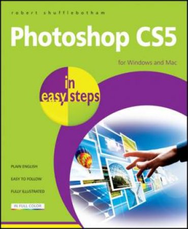 Photoshop CS5 in easy steps by Robert Shufflebotham