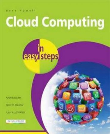 Cloud Computing in Easy Steps by David Howell