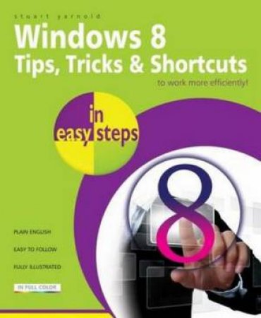Windows 8 Tip and Techniques in Easy Steps by Michael Price