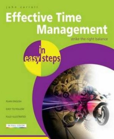Effective Time Management in Easy Steps by John Carroll