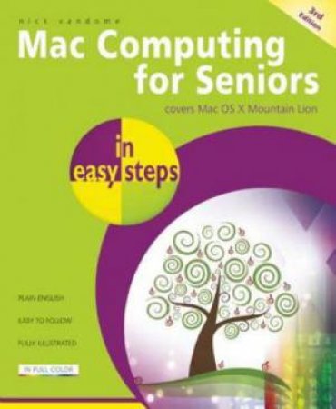 Mac Computing For Seniors In Easy Steps (3 Ed) by Nick Vandome