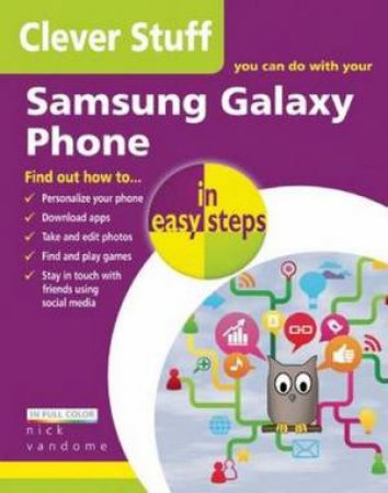 Clever Stuff You Can Do with Your Samsung Galaxy Phone in Easy Steps by Nick Vandome