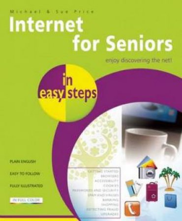 Internet for Seniors in Easy Steps (5th Edition) by Michael Price