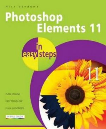 Photoshop Elements 11 in Easy Steps by Nick Vandome