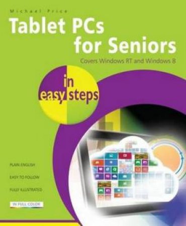 Tablet PCs for Seniors in Easy Steps by Michael Price