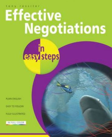 Effective Negotiations in Easy Steps by Tony Rossiter