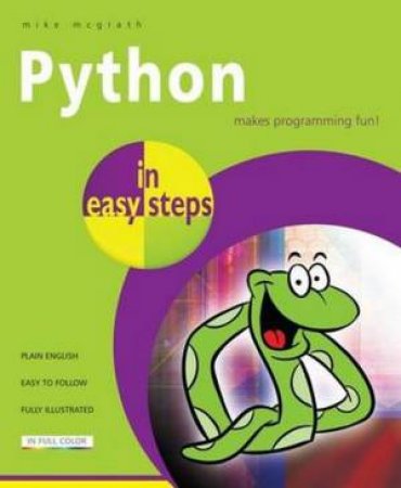 Python in Easy Steps by Mike McGrath