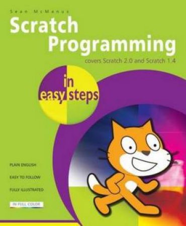 Scratch Programming in Easy Steps by Sean McManus