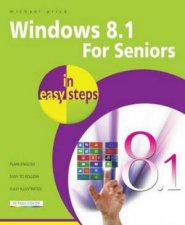 Windows 81 for Seniors in Easy Steps