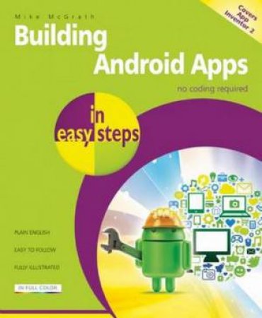 Building Android Apps in Easy Steps by Mike McGrath