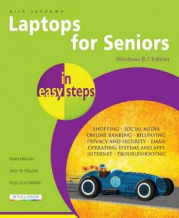 Laptops for Seniors in Easy Steps- Windows 8.1 Edition by Nick Vandome