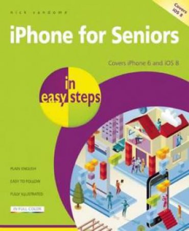 iPhone for Seniors in Easy Steps by Nick Vandome