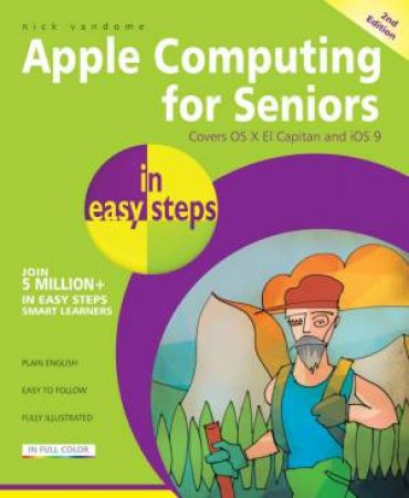 Apple Computing For Seniors In Easy Steps - 2nd Ed by Nick Vandome