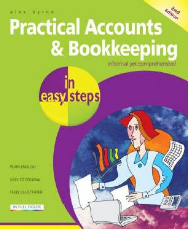 Practical Accounts And Bookkeeping In Easy Steps - 2nd Ed