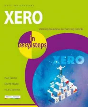 Xero In Easy Steps by Bill Mantovani
