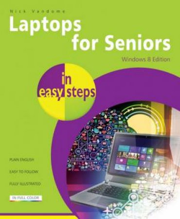 Laptops For Seniors In Easy Steps - Windows 10 by Nick Vandome