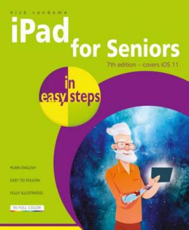 iPad For Seniors In easy steps, 7th Edition by Nick Vandome