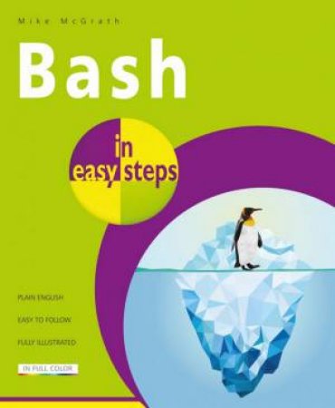 Bash In Easy Steps by Mike McGrath