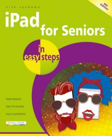 iPad For Seniors In Easy Steps 9th Ed by Nick Vandome