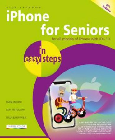 iPhone For Seniors In Easy Steps by Nick Vandome