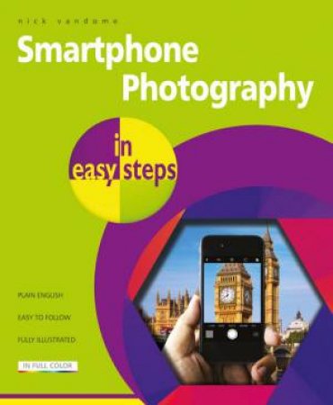 Smartphone Photography In Easy Steps by Nick Vandome
